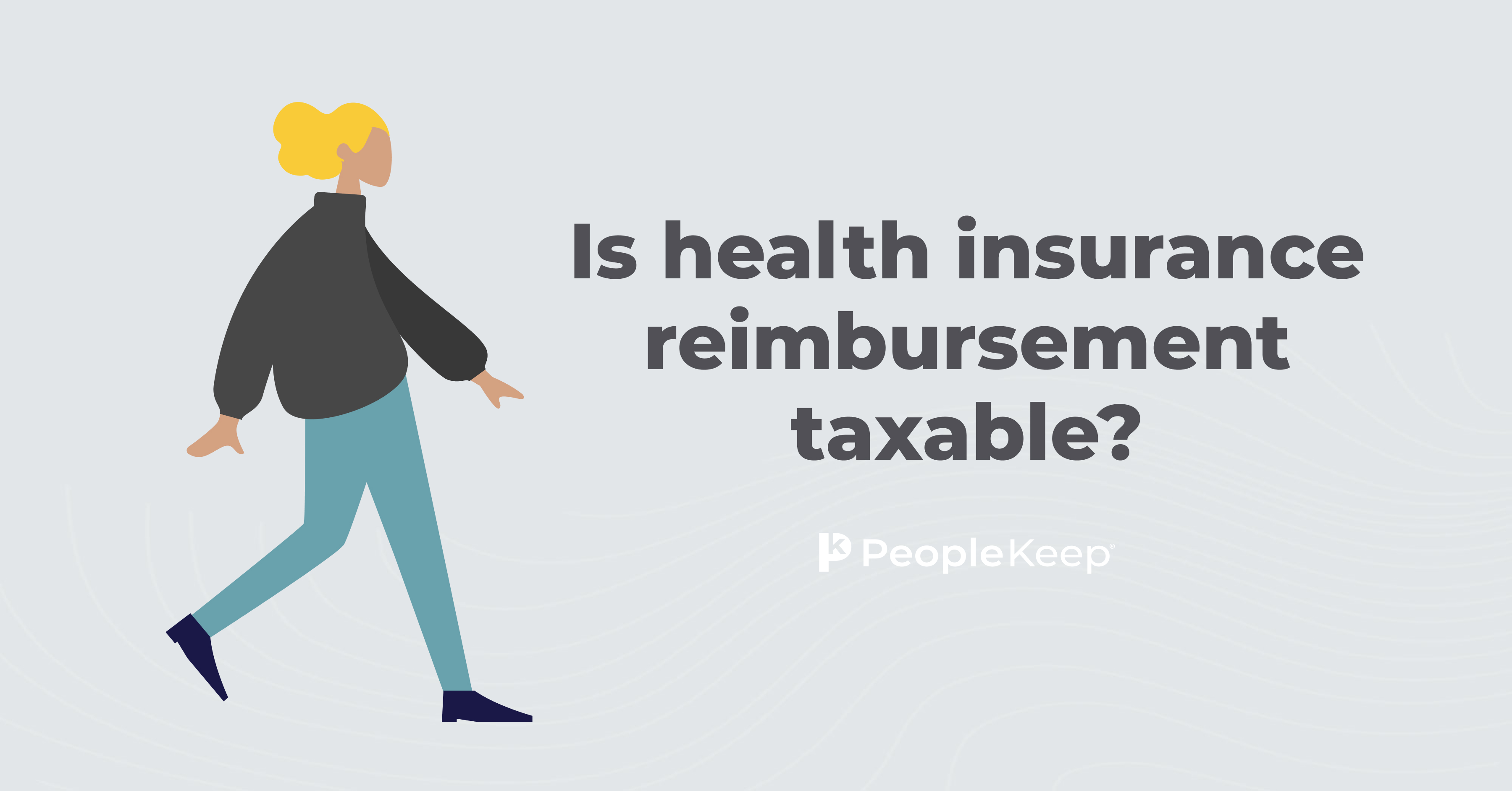 Is health insurance reimbursement taxable?